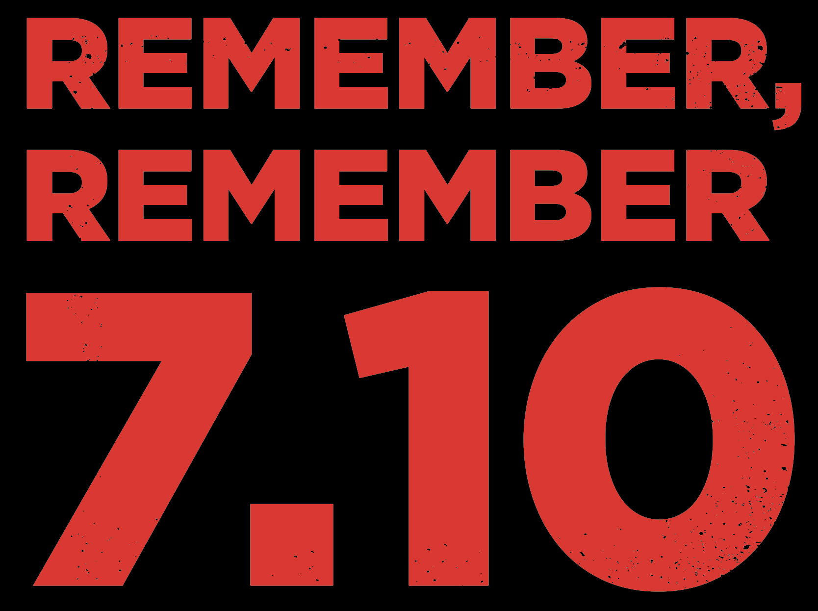 Remember, Remember 7.10